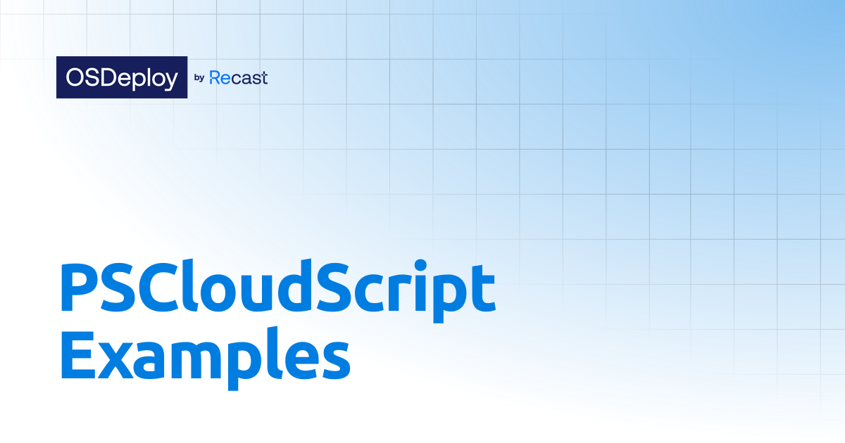 PSCloudScript Examples | OSDeploy by Recast